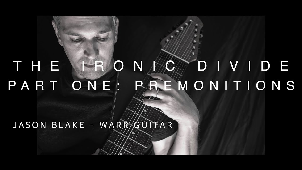 Jason Blake - Warr Guitar Playthrough for Aziola Cry - The Ironic Divide Part One: Premonitions