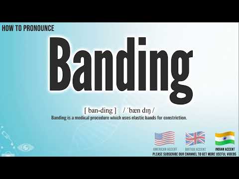 Banding Pronunciation How to Pronounce say Banding CORRECTLY Medical Meaning