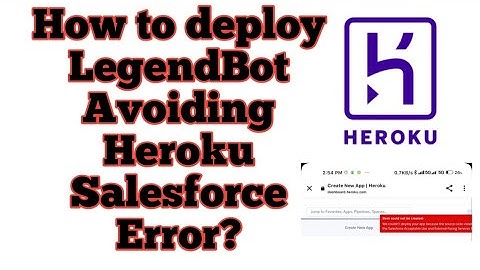 How to Deploy Legend Bot on Heroku Avoiding Salesforce Error? Heroku #Salesforce Error Solution