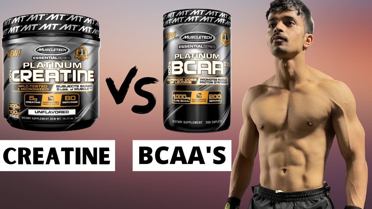 IS CREATINE MONOHYDRATE BETTER THAN BCAA ? CREATINE MONOHYDRATE VS