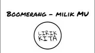 BOOMERANG - MILIKMU (Lirik Lagu)