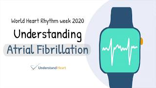 World Heart Rhythm Week 2020 | Understanding Atrial Fibrillation