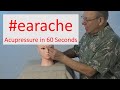 Earache  acupressure in 60 seconds