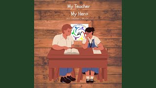 My Teacher My Hero