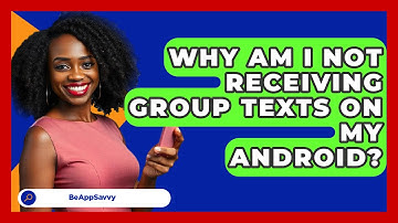 Why Am I Not Receiving Group Texts On My   Android? - Be App Savvy