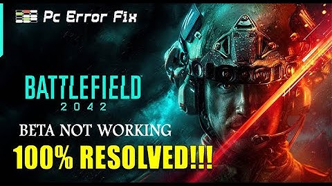 How to Fix Battlefield 2042 Beta Not Working Issue? [100% SOLVED]
