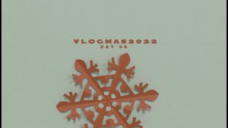 Vlogmas 2022 // Day 8