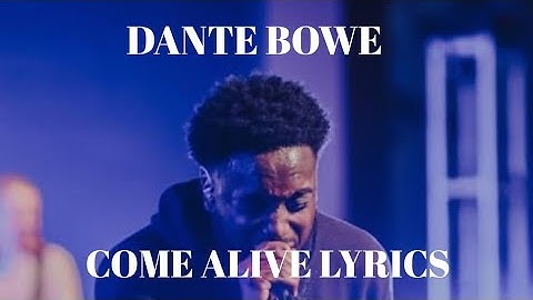 Thumbnail of Come alive - Dante Bowe (Bethel music) Lyrics