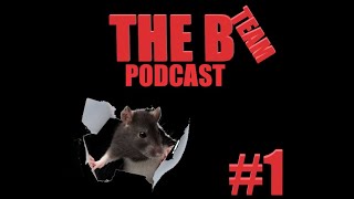 The B Team Podcast #1: The Rat Episode by Poiz 1,230 views 3 years ago 50 minutes