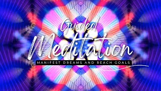 Visualization for Achieving Goals: Manifest Your Dreams through Guided Meditation