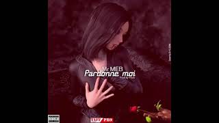 Mr.MEB - Pardonne-moi(Prod by Pitch) Resimi