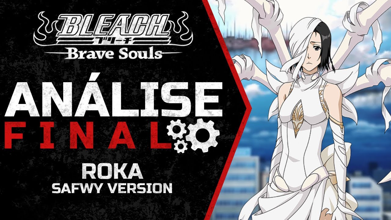 Bleach Brave Souls: ANALISE COMPLETA DA ROKA, UMA ÓTIMA UNIDADE TECH ...