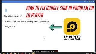 How to fix Google Login Problem On LD PLAYER