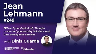 Jean Lehmann, CEO at Cyber Capital HQ, Thought Leader In Cybersecurity And Data Intelligence