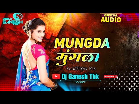 Mungda/मुंगळा/RoadShow Mix/Dj Ganesh Tbk Remix.