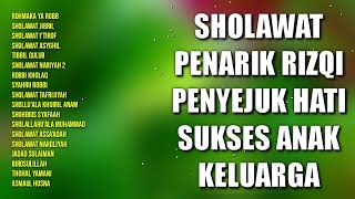 SHOLAWAT PENARIK RIZQI PENYEJUK HATI SUKSES ANAK KELUARGA | SHOLAWAT NABI MUHAMMAD SAW