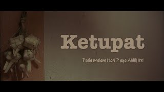 Ketupat (2nd Teaser) - A Hari Raya Aidilfitri Short Film