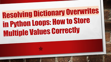 Resolving Dictionary Overwrites in Python Loops: How to Store Multiple Values Correctly
