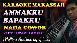 Karaoke Makassar Ammakku Bapakku || Nada Cowok