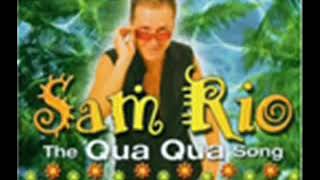 DJ Sam Rio - The Qua Qua Song