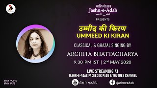 "ummeed ki kiran' classical & ghazal singing by archita bhattacharya,
live streaming at jashn-e-adab channel facebook page,, link :
https://www./channel/ucll4vy5kody4d0e7h...