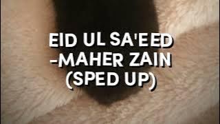 eid ul sa'eed -maher zain (sped up)