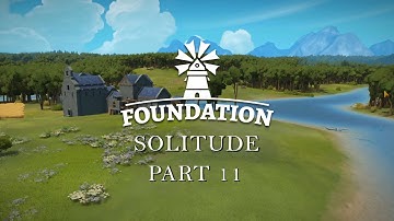 Foundation | Solitude | Part 11 Timelapse