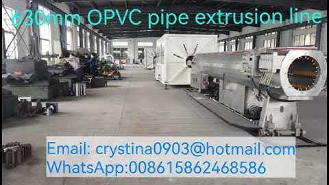 Advanced OPVC pipe machine under production,630mm PVC-O pipe extrusion line,tube machine,extruder