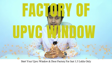 Start Your Upvc Window Factory Today || SAICON Upvc Window Machines