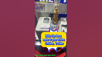 Biến tần bơm nước 3 pha 380v 5.5kw - 7.5kw cài về 1 pha 220v chạy trước . Sau này lên bơm 3 pha 380