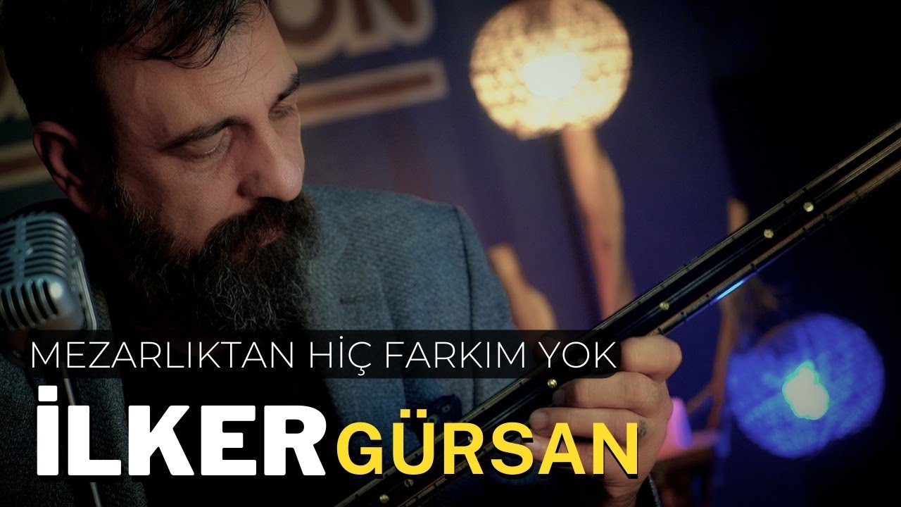 İlker Gürsan/Mezarlıktan hiç farkım yok