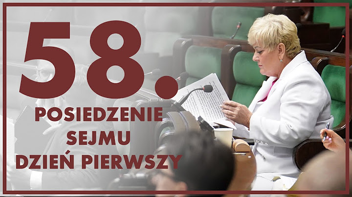 58. posiedzenie Sejmu - dzień pierwszy  [ZAPIS TRANSMISJI]