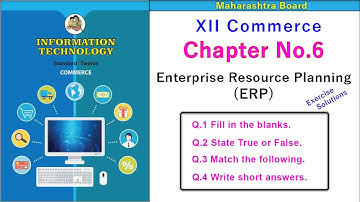 Class 12 Commerce IT Chapter No.6 Enterprise Resource Planning (ERP) Exercise Solution |#xiithcomch6