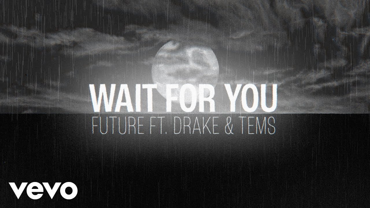 Future Ft Drake & Tems - Wait For U #SLOWED 