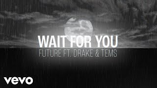 Future - WAIT FOR U Visualizer ft. Drake, Tems