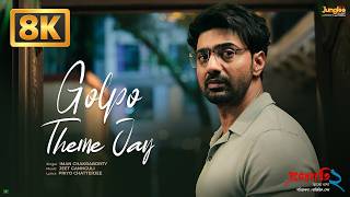 Golpo Theme Jay - 8K Video Projapati 2 Dev X Idhika Iman Bengali Movie Song 8K Video