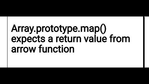 Array.prototype.map() expects a return value from arrow function  array-callback-return