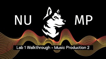 Lab 1 Walkthrough - Music Production 2