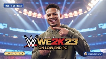 How to Play WWE 2K23 on Any Low-End PC (2025) | Best Settings for Smooth Gameplay