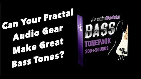 Demo #2 - Austin Buddy 200+ Bass TonePack for Fractal Audio gear