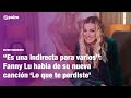 "Es una indirecta para varios": Fanny Lu habla de su nueva canción 'Lo que te perdiste' | Pulzo