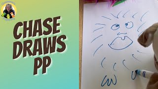 Chase draws… PP | Gramma’s Puppets