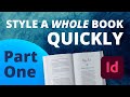 InDesign • How to Quickly Style a WHOLE Book • Interior Print Design Layout Process || PART ONE