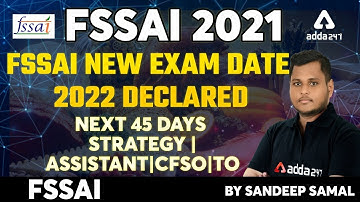 FSSAI Recruitment | FSSAI New Exam Date 2022 Out | Next 45 Days Strategy | Assistant | CFSO | TO