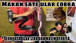 KULINER EXTREME SATE ULAR COBRA.. RASANYA?!! (PART 1)
