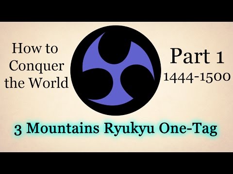 [EU4] Three Mountains Ryukyu One Tag With No Exploits (Opener 1444-1500)