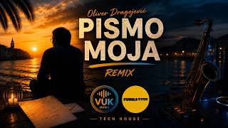 Oliver Dragojević – Pismo moja (VUK &amp; Funkastik Remix) | Tech House Sax