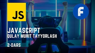 #01 Javascript kursi | Javascript asoslari | Javascript uchun qulay muhit tayyorlash