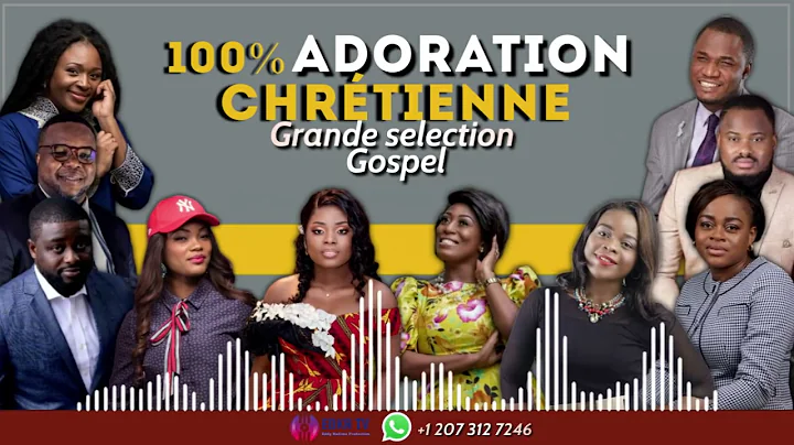 100 ADORATION CONGOLAISE, Grande selection Gospel  1080p