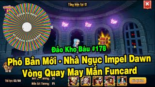 Đảo Kho Báu Tập 178 | Nhà Ngục Impel Dawn Mới Và Vòng Quay May Mắn Funcard ♥ 69 Gaming